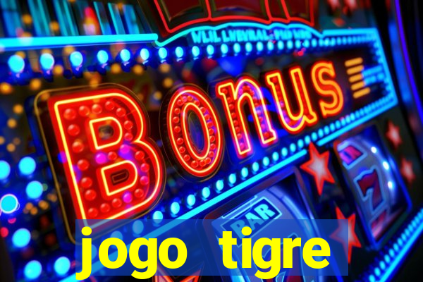 jogo tigre plataforma nova